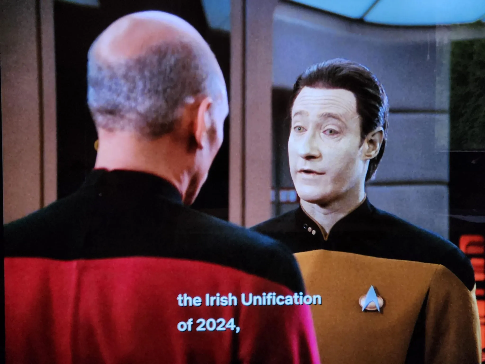 A scene from Star Trek: The Next Generation, S3E12, "Higher Ground". Picard and Data are discussing the effectiveness of terrorism. Data brings up "The Irish Unification of 2024."